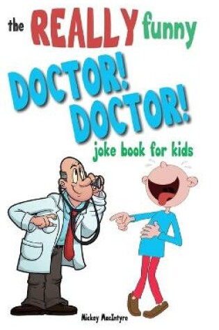 Cover of The Really Funny Doctor! Doctor! Joke Book For Kids