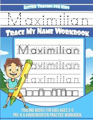 Book cover for Maximilian Letter Tracing for Kids Trace my Name Workbook