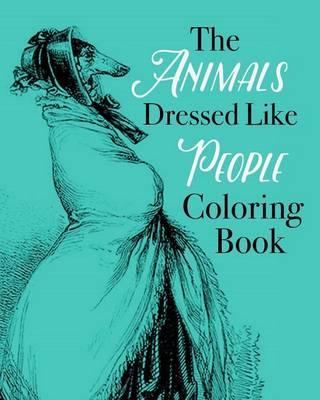 Cover of The Animals Dressed Like People Coloring Book