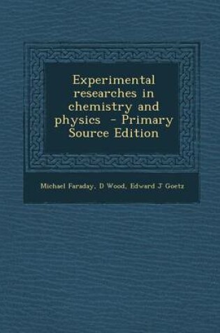 Cover of Experimental Researches in Chemistry and Physics - Primary Source Edition