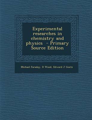 Book cover for Experimental Researches in Chemistry and Physics - Primary Source Edition