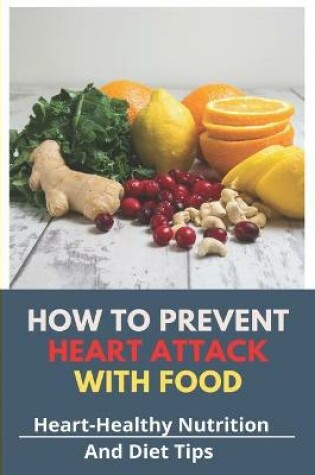 Cover of How To Prevent Heart Attack With Food