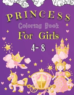 Book cover for Princess Coloring Book For Girls 4-8