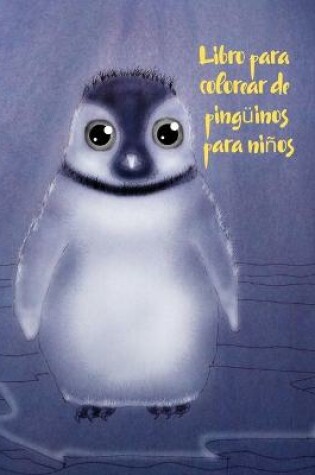 Cover of Libro para colorear de pingüinos para niños