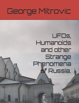 Book cover for UFOs, Humanoids and other Strange Phenomena of Russia.