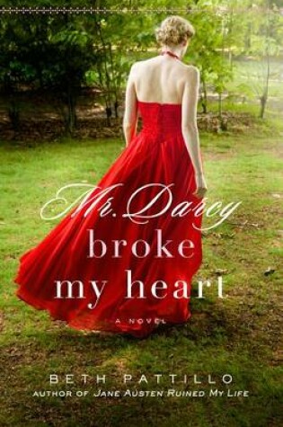 Cover of Mr. Darcy Broke My Heart