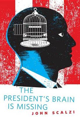 Book cover for The President's Brain Is Missing