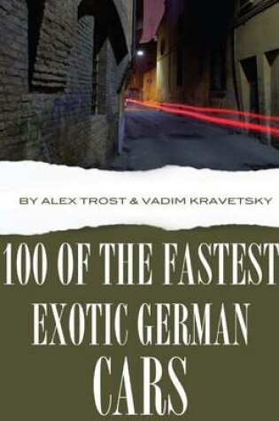 Cover of 100 of the Fastest Exotic German Cars