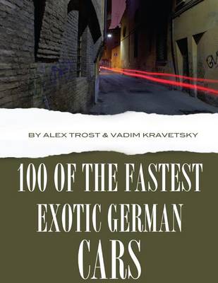 Book cover for 100 of the Fastest Exotic German Cars