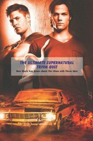 Cover of The Ultimate Supernatural Trivia Quiz