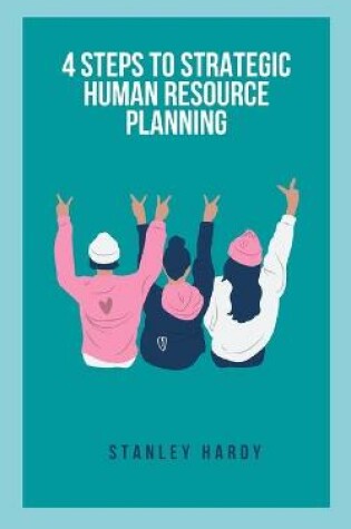 Cover of 4 Steps to Strategic Human Resource Planning