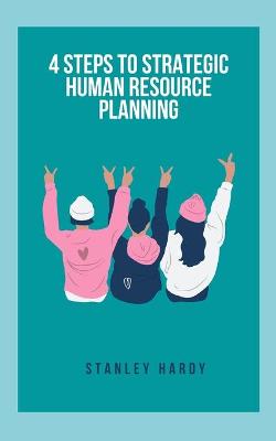 Book cover for 4 Steps to Strategic Human Resource Planning