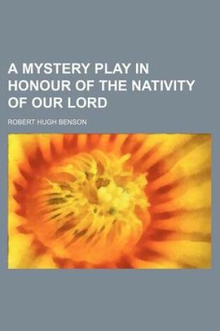 Cover of A Mystery Play in Honour of the Nativity of Our Lord