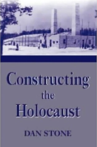 Cover of Constructing the Holocaust