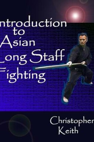 Cover of Introduction to Asian Long Staff Fighting