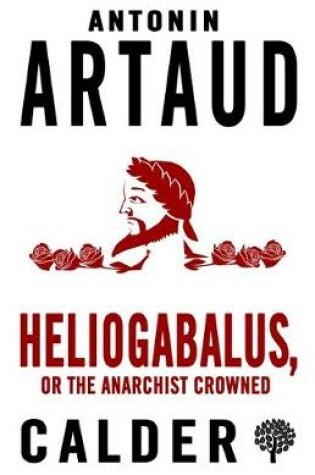 Cover of Heliogabalus, or The Anarchist Crowned