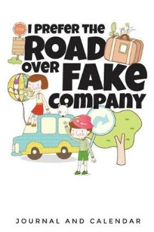 Cover of I Prefer the Road Over Fake Company