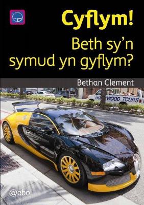 Book cover for Cyfres Darllen Difyr: Cyflym! - Beth sy'n symud yn gyflym?