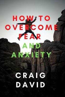 Book cover for How To Overcome Fear and Anxiety