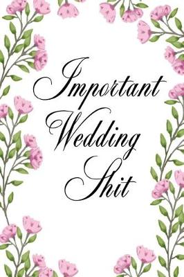 Book cover for Important Wedding Shit