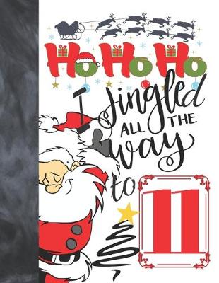 Book cover for Ho Ho Ho I Jingled All The Way To 11