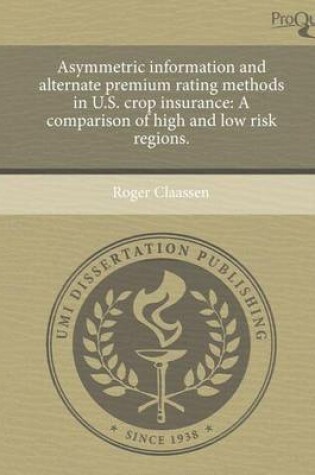 Cover of Asymmetric Information and Alternate Premium Rating Methods in U.S