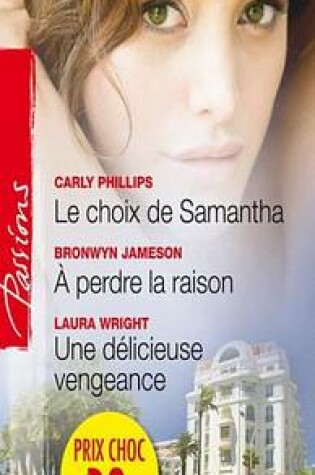 Cover of Le Choix de Samantha - A Perdre La Raison - Une Delicieuse Vengeance