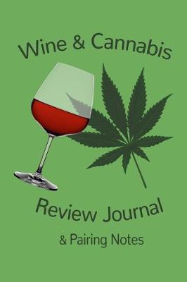 Book cover for Wine & Cannabis Review Journal & Pairing Notes
