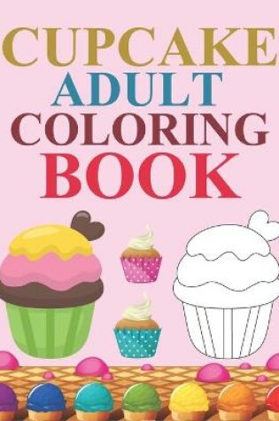 Cover of Cupcake Adult Coloring Book