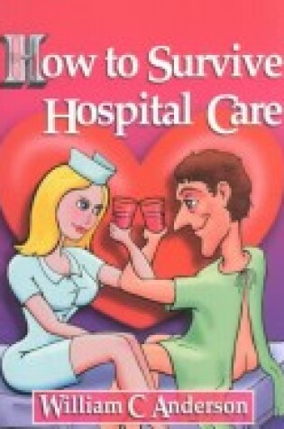 Cover of How to Survive Hospital Care