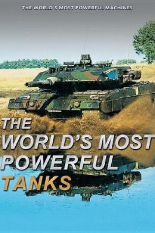 Cover of The World's Most Powerful Tanks