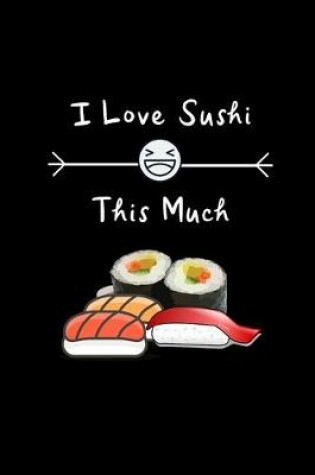 Cover of I Love Sushi This Much