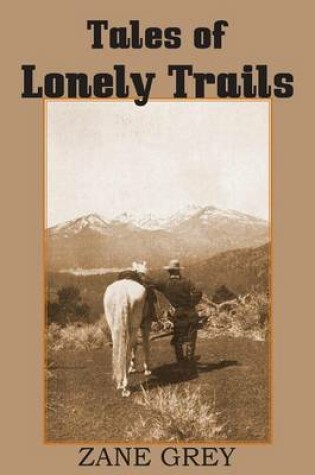 Cover of Tales of Lonely Trails by Zane Grey