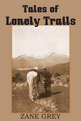 Book cover for Tales of Lonely Trails by Zane Grey