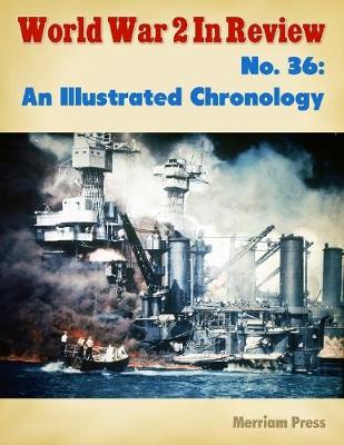 Book cover for World War 2 In Review No. 36: An Illustrated Chronology