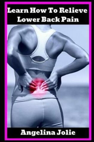 Cover of Learn How to Relieve Lower Back Pain