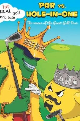 Cover of PAR vs. Hole-in-One. The rescue of the Great Golf Four