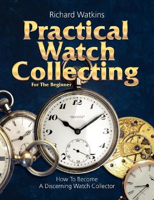 Book cover for Practical Watch Collecting for the Beginner