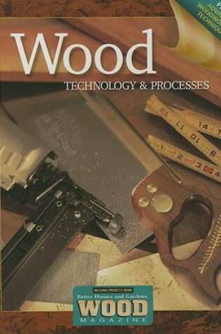 Cover of Wood Technology And Processes Student Edition 2006