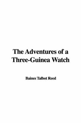 Book cover for The Adventures of a Three-Guinea Watch