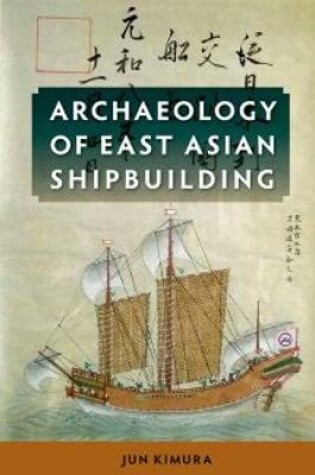 Cover of Archaeology of East Asian Shipbuilding