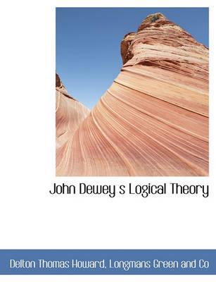 Book cover for John Dewey S Logical Theory