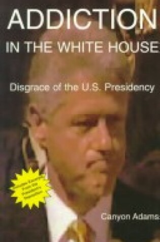 Cover of Addiction in the White House