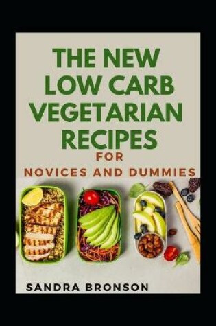 Cover of The New Law Carb Vegetarian Recipes For Novices And Dummies