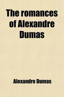 Book cover for The Romances of Alexandre Dumas (Volume 3); The Two Dianas. Illustrated with Photogravures and Engravings from Paintings by Maurice Leloir [And Others]