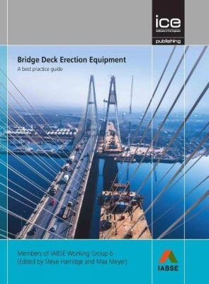 Cover of Bridge Deck Erection Equipment: A best practice guide