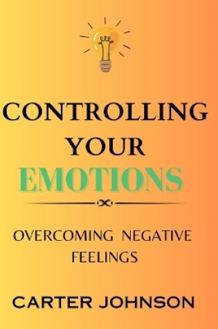 Cover of Controlling your emotions