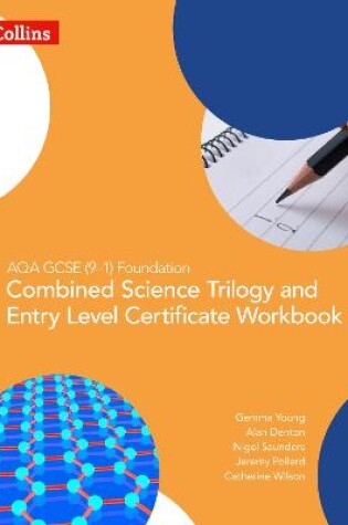 Cover of AQA GCSE 9-1 Foundation: Combined Science Trilogy and Entry Level Certificate Workbook