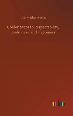 Book cover for Golden Steps to Respectability, Usefulness, and Happiness