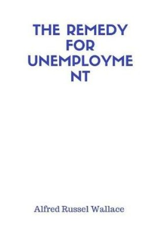 Cover of The Remedy For Unemployment
